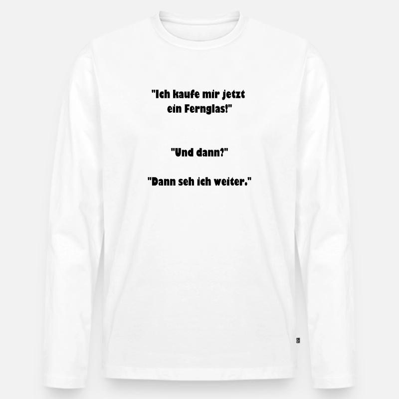 Fernglas, cooler Spruch, Geschenkidee - Männer Premium Bio Langarmshirt - Weiß