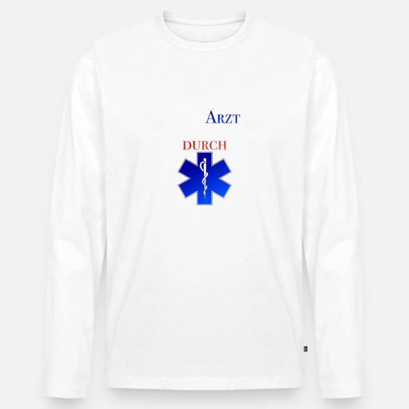 Lassen Sie mich Arzt ich bin durch Spruch - Männer Premium Bio Langarmshirt - Weiß