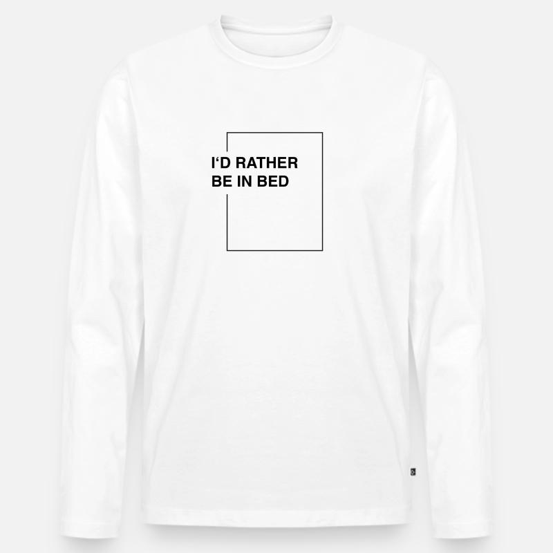 I'd rather be in bed - Männer Premium Bio Langarmshirt - Weiß