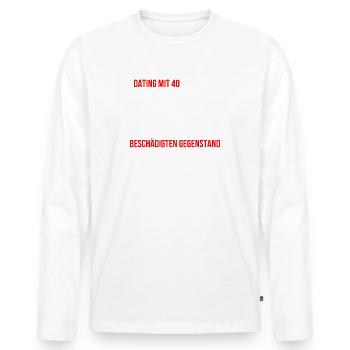 Mit 40 jemanden kennenlernen ist schwer - Männer Premium Bio Langarmshirt - Weiß - Vorne - Nico (187cm)