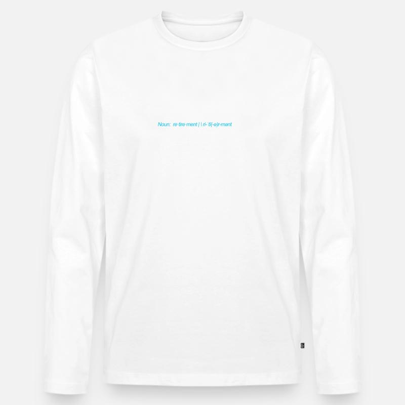 Lustiges Ruhestandsdefinitionsgeschenkdesign - Männer Premium Bio Langarmshirt - Weiß