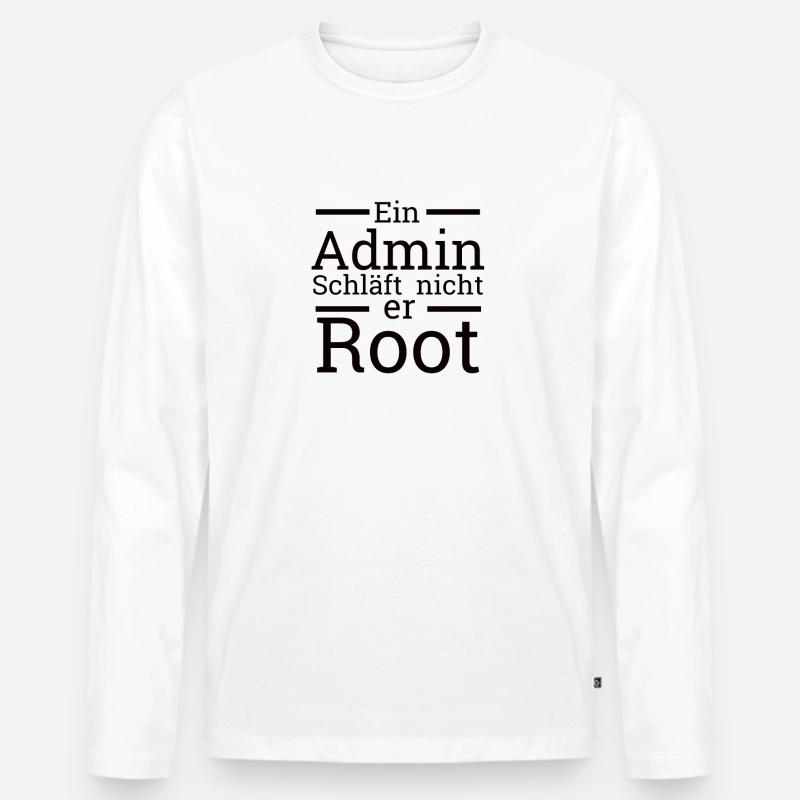 "Admin schläft nicht er Root" | Administrator - Männer Premium Bio Langarmshirt - Weiß