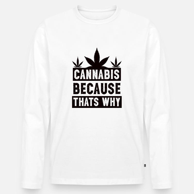 Cannabis because thats why black - Männer Premium Bio Langarmshirt - Weiß