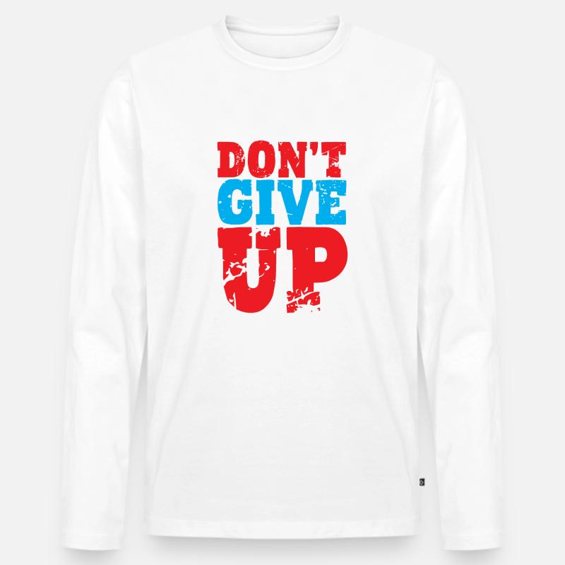 Dont Give Up - Männer Premium Bio Langarmshirt - Weiß