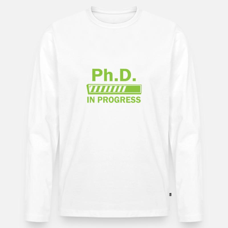 Phd in progress Abschluss Geschenk - Männer Premium Bio Langarmshirt - Weiß
