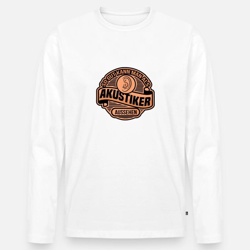 Akustiker Hörgeräteakustikerin Hörgerät - Männer Premium Bio Langarmshirt - Weiß