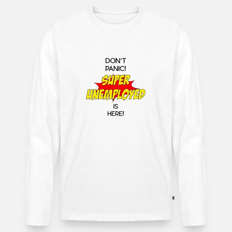 Super Unemployed / Super Arbeitsloser - Männer Premium Bio Langarmshirt - Weiß