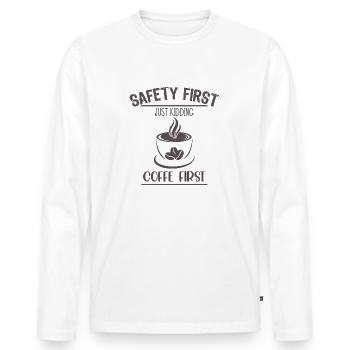 Safety First Just Kidding Coffe First1 - Men's Premium Organic Long Sleeve Shirt - white - Front - Nico (187cm)