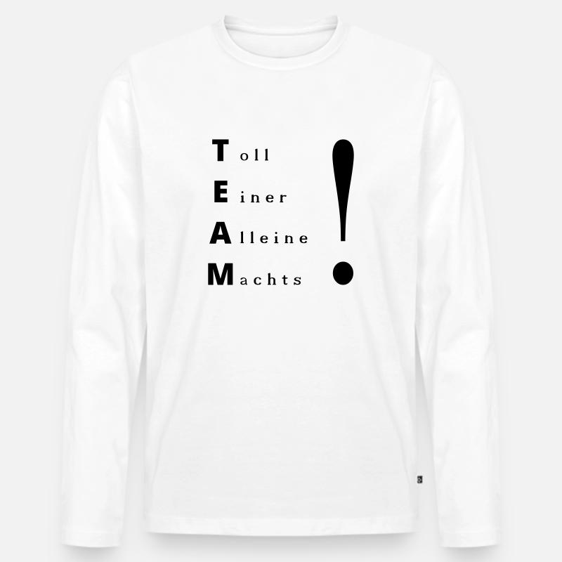 TEAM- toll einer alleine machts - Männer Premium Bio Langarmshirt - Weiß