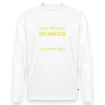 Ein Tag ohne Trommeln - Männer Premium Bio Langarmshirt - Weiß - Vorne - Nico (187cm)