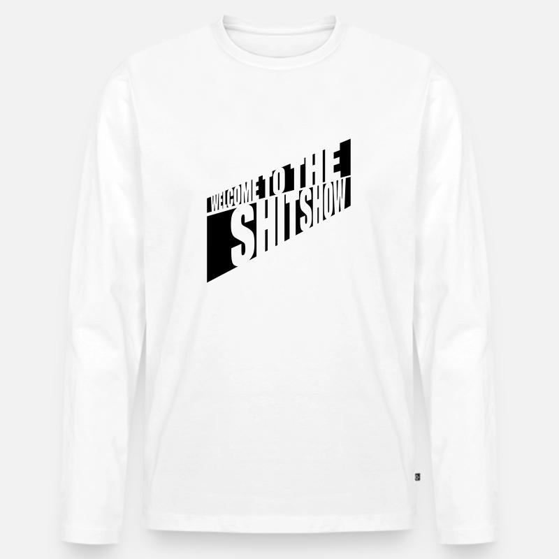 Welcome Shitshow Spruch - Männer Premium Bio Langarmshirt - Weiß