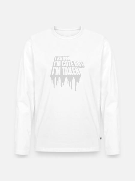 cute but taken quote - Men's Premium Organic Long Sleeve Shirt - white