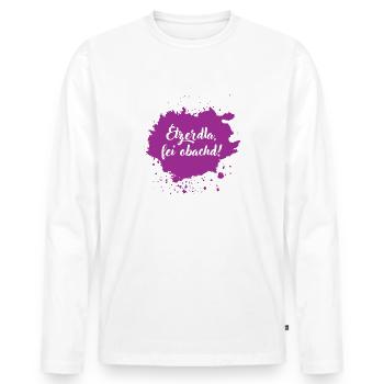 Etzerdla, fei obachd - franconian slang - Männer Premium Bio Langarmshirt - Weiß - Vorne - Nico (187cm)