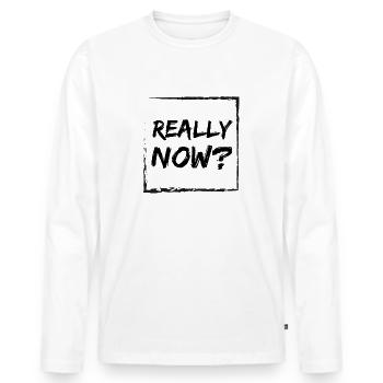 Really now? - Men's Premium Organic Long Sleeve Shirt - white - Front - Nico (187cm)