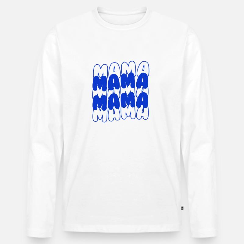 Mama Mama - Männer Premium Bio Langarmshirt - Weiß