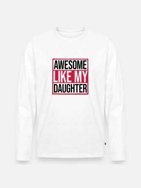 Génial comme ma fille - T-shirt manches longues Premium bio Homme - blanc