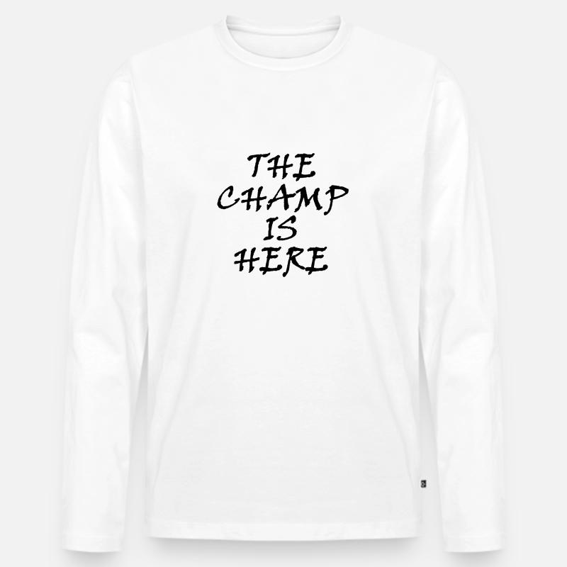 Spruch - The Champ is here - Männer Premium Bio Langarmshirt - Weiß