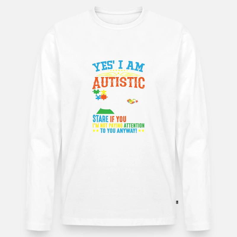 Ja ich bin autistisch - Männer Premium Bio Langarmshirt - Weiß