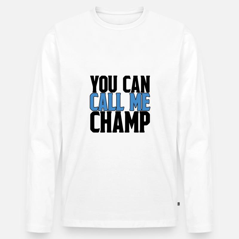 You Can Call Me Champ - Männer Premium Bio Langarmshirt - Weiß