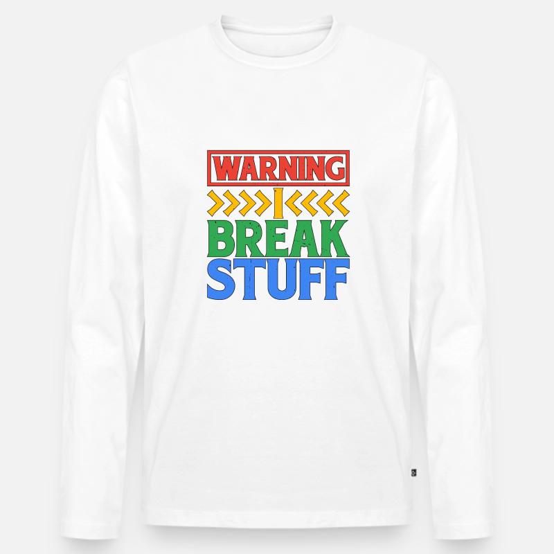 Warning I Break Stuff 6 - Männer Premium Bio Langarmshirt - Weiß