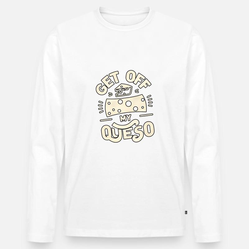 Get Off My Queso 5 - Männer Premium Bio Langarmshirt - Weiß