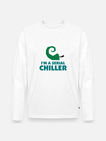 I m a Serial Chiller - Men's Premium Organic Long Sleeve Shirt - white