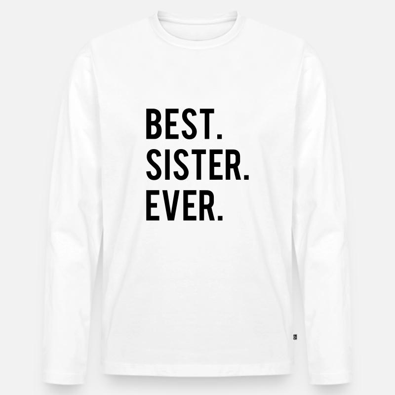 Best Sister Ever - Männer Premium Bio Langarmshirt - Weiß