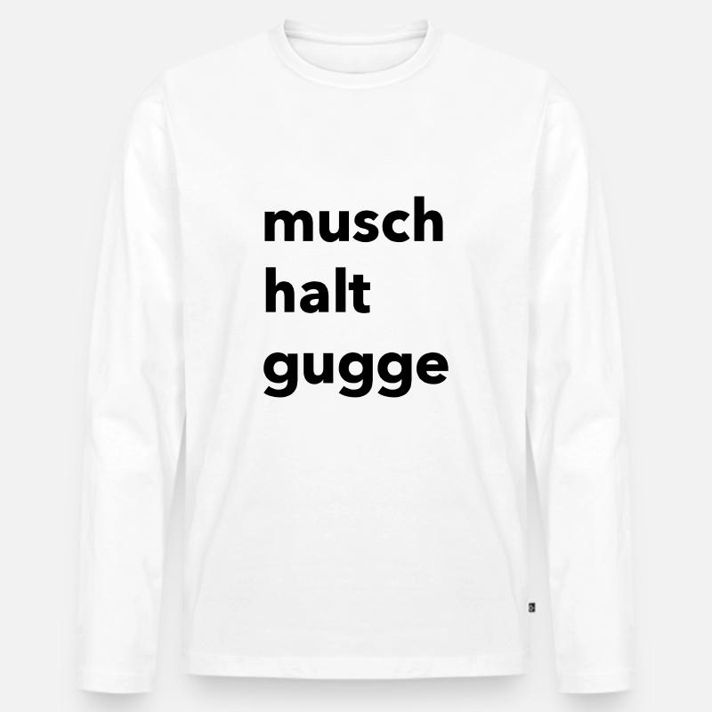 Musch halt gugge Spruch - Männer Premium Bio Langarmshirt - Weiß
