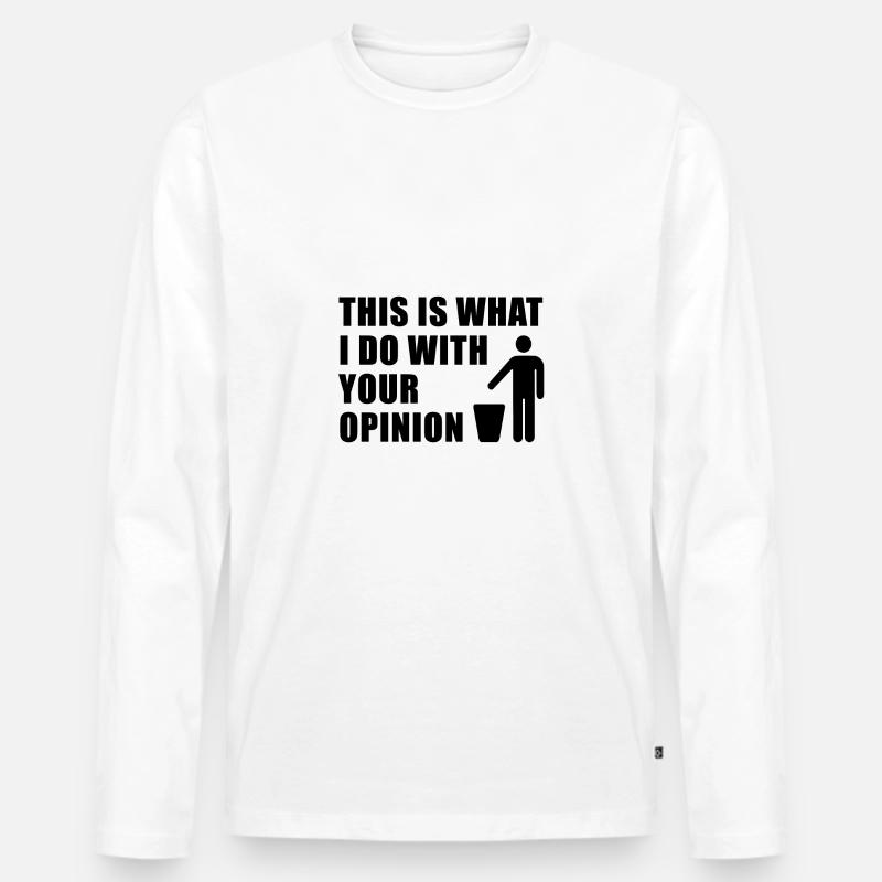 Deine Meinung | Lustig - Geschenkidee - Männer Premium Bio Langarmshirt - Weiß