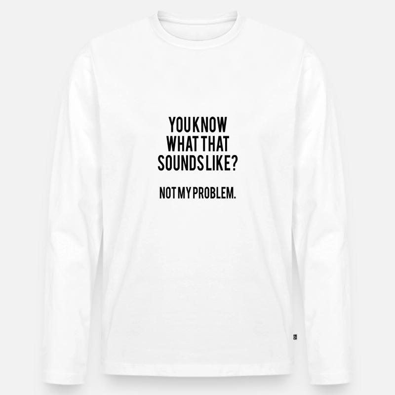 Sarkasmus Sprueche - Männer Premium Bio Langarmshirt - Weiß