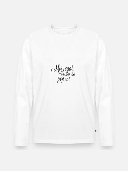 Spruch - Männer Premium Bio Langarmshirt - Weiß