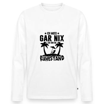 Ich muss gar nix Ruhestand Rente Beruf Humor Palme - Männer Premium Bio Langarmshirt - Weiß - Vorne - Nico (187cm)