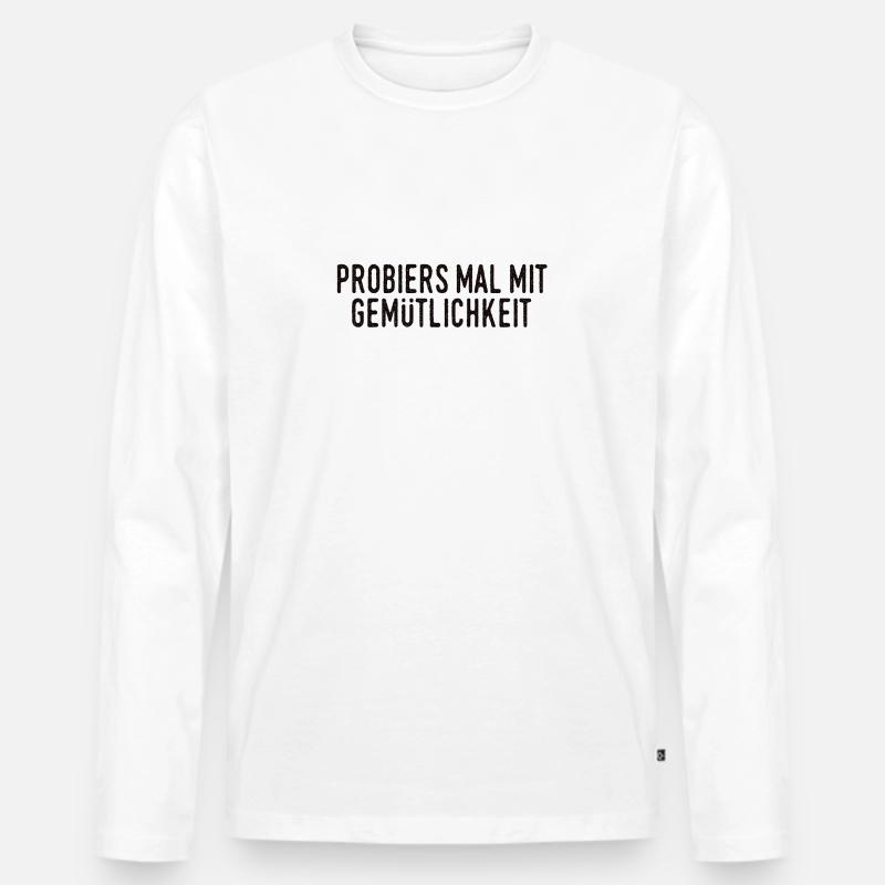Probiers mal mit Gemütlichkeit - Männer Premium Bio Langarmshirt - Weiß