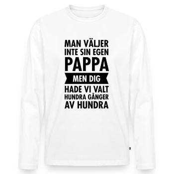 Man Väljer Inte Sin Pappa Fars Dag Present Farsd - Men's Premium Organic Long Sleeve Shirt - white - Front - Nico (187cm)