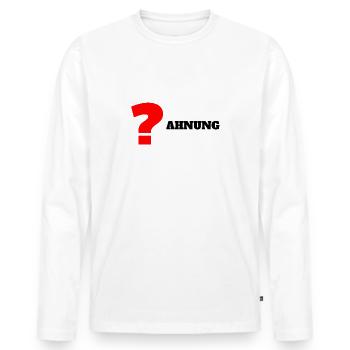 Keine Ahnung, das war die andere Schicht! - Männer Premium Bio Langarmshirt - Weiß - Vorne - Nico (187cm)
