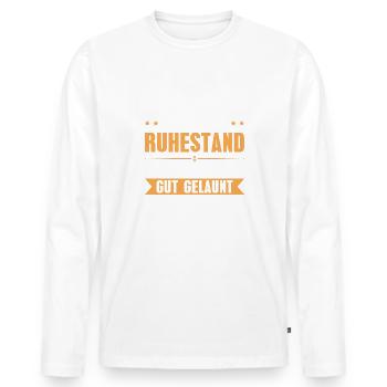 Ruhestand Auch Montags gut gelaunt Rente Geschenk - Männer Premium Bio Langarmshirt - Weiß - Vorne - Nico (187cm)