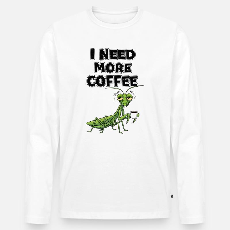 Ich brauche mehr Kaffee Mantis - Männer Premium Bio Langarmshirt - Weiß