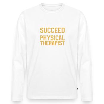 Try Doing What Your Physical Therapist Told You To - Männer Premium Bio Langarmshirt - Weiß - Vorne - Nico (187cm)