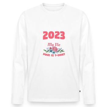 Retraite 2023 J'ai Travaillé Toute Ma Vie Pour Ce - T-shirt manches longues Premium bio Homme - blanc - Devant - Nico (187cm)