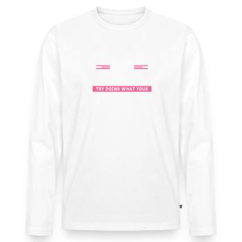 Try Doing What Your Transplant Nurse Told You To - Men's Premium Organic Long Sleeve Shirt - white - Front - Nico (187cm)