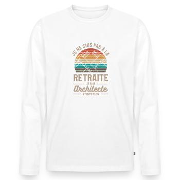 Je Ne Suis Pas À La Retraite Je Suis Architecte - T-shirt manches longues Premium bio Homme - blanc - Devant - Nico (187cm)