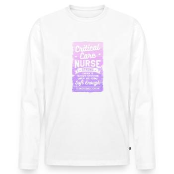 Critical Care Nurse Strong Enough To Tolerate - Men's Premium Organic Long Sleeve Shirt - white - Front - Nico (187cm)