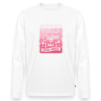 Halb Kaffee halb Sozialarbeiter Kaffeeliebhaber - Männer Premium Bio Langarmshirt - Weiß - Vorne - Nico (187cm)