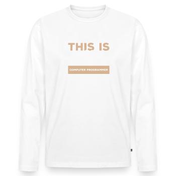 Voici à quoi ressemble un grand programmeur informatique - T-shirt manches longues Premium bio Homme - blanc - Devant - Nico (187cm)