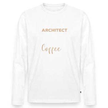 This Architect Runs On Coffee Architecture - Men's Premium Organic Long Sleeve Shirt - white - Front - Nico (187cm)