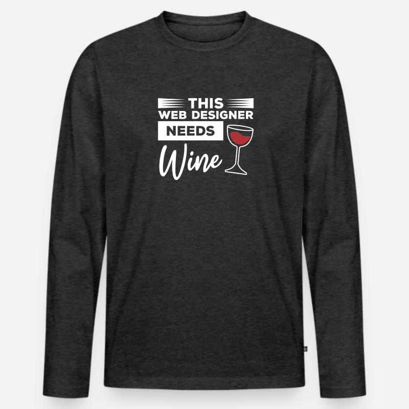 This Web Designer Needs Wine Programming Men's Premium Organic Long Sleeve Shirt