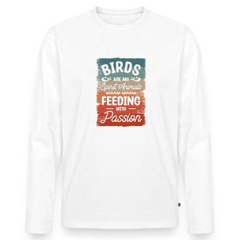 Birds Are My Spirit Animals Feeding With Passion - Men's Premium Organic Long Sleeve Shirt - white - Front - Nico (187cm)