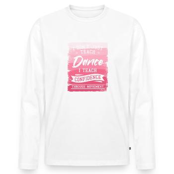 Je n’enseigne pas seulement la danse, j’enseigne la confiance en soi - T-shirt manches longues Premium bio Homme - blanc - Devant - Nico (187cm)