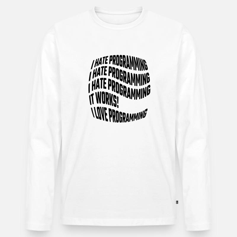 Je déteste la programmation, ça marche, j’aime programmer T-shirt manches longues Premium bio Homme