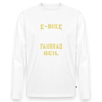 E-Bike fahren ist geil Elektrorad Elektro Fahrrad - Männer Premium Bio Langarmshirt - Weiß - Vorne - Nico (187cm)